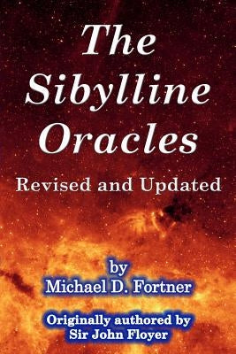 The Sibylline Oracles: Revised and Updated Paperback Createspace Independent Publishing Platform