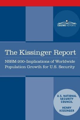 The Kissinger Report: NSSM-200 Implications of Worldwide Population Growth for U.S. Security Interests Paperback Cosimo Reports