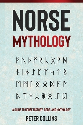 Norse Mythology: A Guide to Norse History, Gods and Mythology Paperback Ingram Publishing