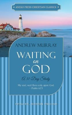 Waiting on God: A 31-Day Study by Murray, Andrew