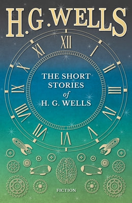 The Short Stories of H. G. Wells Paperback H. G. Wells Library