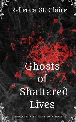 Ghosts of Shattered Lives Paperback Cursing Raven Books