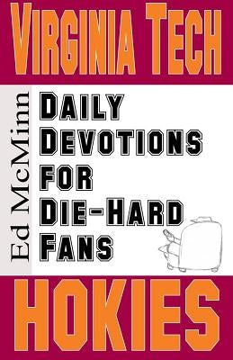 Daily Devotions for Die-Hard Fans Virginia Tech Hokies by McMinn, Ed