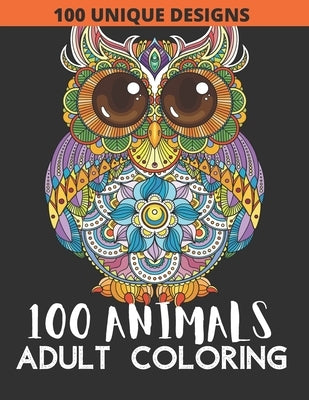 100 animals: Adult Coloring with Lions, Elephants, Owls, Fish, butterfly, tiger, Dogs, Cats, and Many More! by Book House, Sa