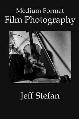 Medium Format Film Photography Paperback Independently Published