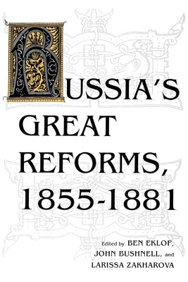 Russia S Great Reforms, 1855 1881 Paperback Indiana University Press (Ips)