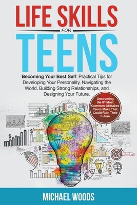 Life Skills For Teens by Woods, Michael