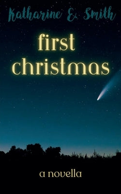 First Christmas by Smith, Katharine E.