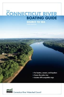 Connecticut River Boating Guide: Source To Sea, Third Edition Paperback Falcon Press Publishing