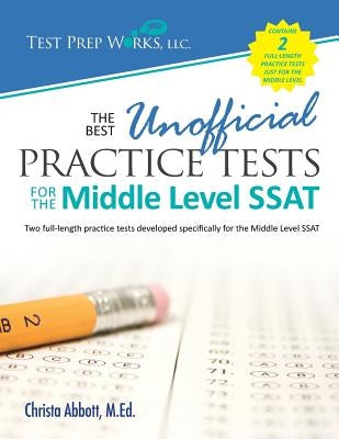 The Best Unofficial Practice Tests for the Middle Level SSAT Paperback Test Prep Works, LLC