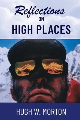 Reflections on High Places by Morton, Hugh W.