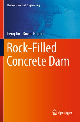 Rock-Filled Concrete Dam by Jin, Feng