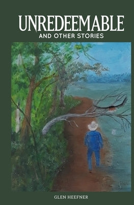 Unredeemable and other stories Paperback Dont Wake Me Fiction LLC