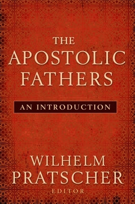 The Apostolic Fathers: An Introduction Paperback Baylor University Press