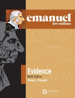 Emanuel Law Outlines for Evidence by Emanuel, Steven L.