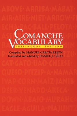 Comanche Vocabulary: Trilingual Edition by García Rejón, Manuel