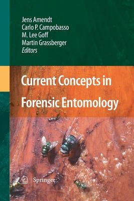 Current Concepts in Forensic Entomology by Amendt, Jens