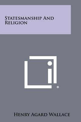 Statesmanship and Religion Paperback Literary Licensing, LLC