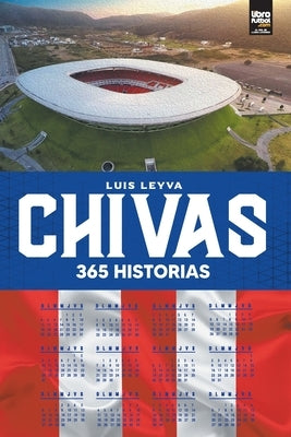 Chivas: 365 historias by Leyva, Luis