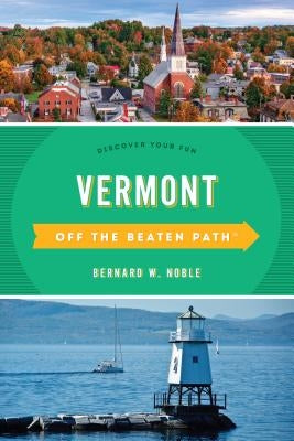 Vermont Off the Beaten Path(r): Discover Your Fun Paperback Globe Pequot Press