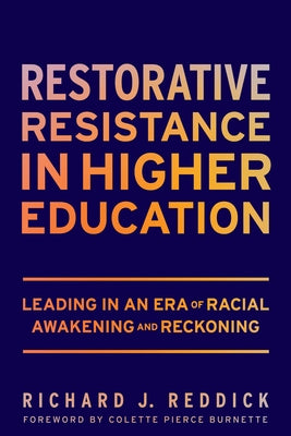Restorative Resistance in Higher Education: Leading in an Era of Racial Awakening and Reckoning Paperback Harvard Education PR