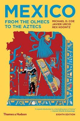 Mexico: From the Olmecs to the Aztecs Paperback Thames & Hudson