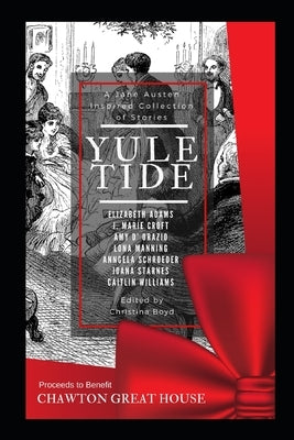 Yuletide: A Jane Austen-Inspired Collection of Stories Paperback Quill Inc. LLC