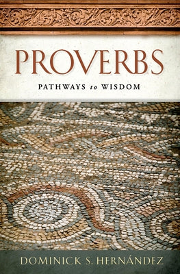 Proverbs: Pathways to Wisdom Paperback Abingdon Press