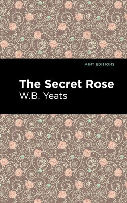 The Secret Rose: Love Poems Paperback Mint Editions