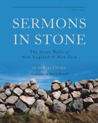 Sermons in Stone: The Stone Walls of New England and New York Paperback Countryman Press