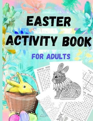 Easter Activity Book for everyone older kids, teens, and adults: Great Easter Gift for Relaxation and Stress Relief - Fun and Challenging Activity Boo by Bookszooka