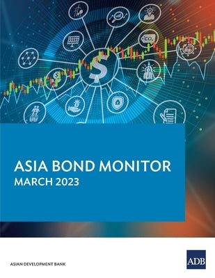 Asia Bond Monitor - March 2023 by Asian Development Bank