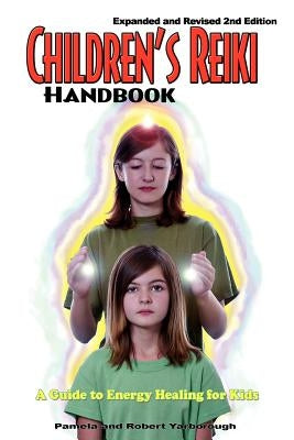 Children's Reiki Handbook: A Guide to Energy Healing for Kids by Yarborough, Pamela A.