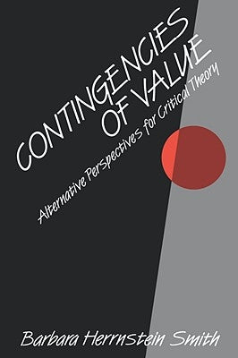 Contingencies of Value: Alternative Perspectives for Critical Theory Paperback Harvard University Press
