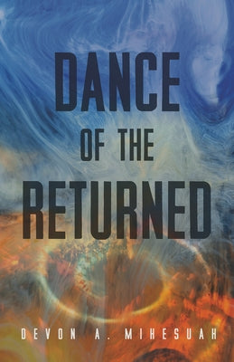 Dance of the Returned: Volume 90 Paperback University of Arizona Press