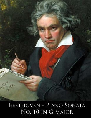 Beethoven - Piano Sonata No. 10 in G major by Beethoven, L. Van