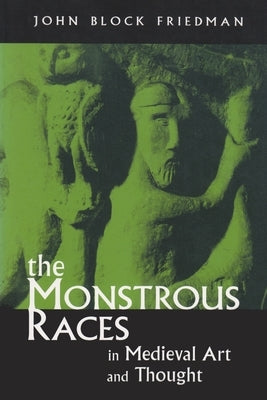 The Monstrous Races in Medieval Art and Thought Paperback Syracuse University Press