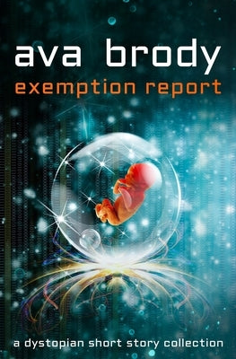 Exemption Report: a dystopian short story collection Paperback Independently Published