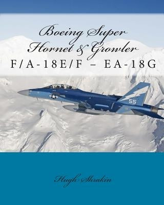 Boeing Super Hornet & Growler: F/A-18e/F - Ea-18g by Shrakin, Hugh