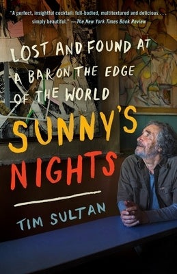 Sunny's Nights: Lost and Found at a Bar on the Edge of the World Paperback Random House Trade