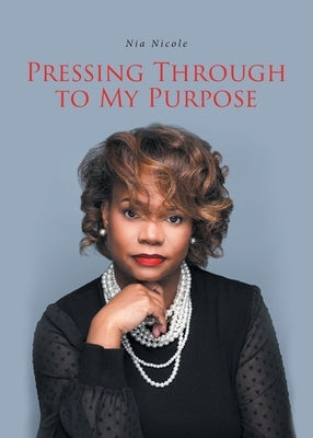 Pressing Through to My Purpose Paperback Covenant Books