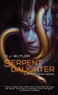 Serpent Daughter, 4 by Butler, D. J.