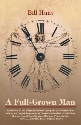 A Full-Grown Man by Hunt, Bill R.