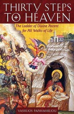 Thirty Steps to Heaven Large Print Edition: The Ladder of Divine Ascent for All Walks of Life Paperback Ancient Faith Publishing