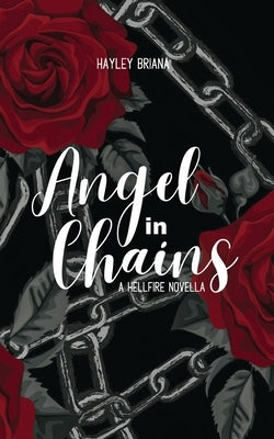 Angel in Chains: A Hellfire Novella 2 Paperback Hayley B. Boehnke
