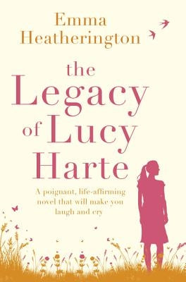 The Legacy of Lucy Harte: A poignant, life-affirming novel that will make you laugh and cry [not-US, CA] Paperback Harperimpulse