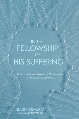 In the Fellowship of His Suffering by Hessamfar, Elahe