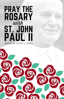 Pray the Rosary with Saint John Paul II Paperback Holy Water Books