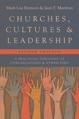 Churches, Cultures, and Leadership: A Practical Theology of Congregations and Ethnicities Paperback IVP Academic