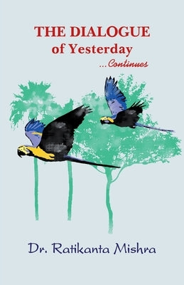 The Dialogue of Yesterday Paperback Black Eagle Books